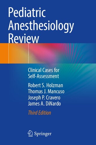 Pediatric Anesthesiology Review: Clinical Cases for Self-Assessment