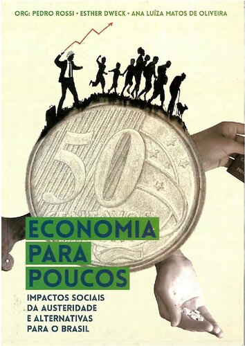 Economia Para Poucos: impactos sociais da austeridade e alternativas para o Brasil