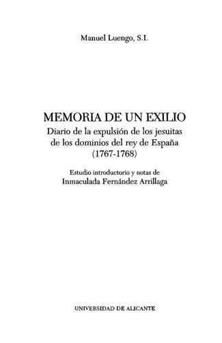 Memoria de un exilio : diario de la expulsió de los jesuitas de los dominios del rey de España (1767-1768)