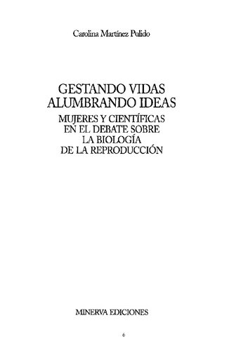 Gestando vidas, alumbrando ideas. Mujeres y científicas en el debate sobre la Biología de la reproducció (Spanish Edition)