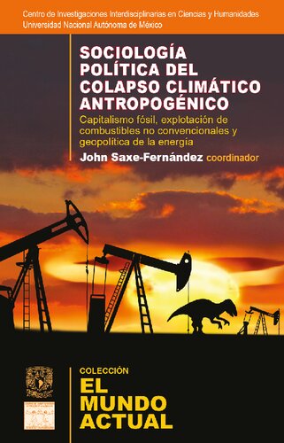 Sociología política del colapso climático antropogénico: capitalismo fósil, explotación de combustibles no convencionales y geopolítica de la energía