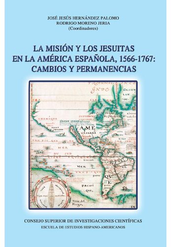 La Misión y los jesuitas en la América española, 1566-1767: cambios y permanencias