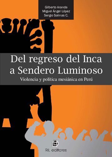 Del regreso del inca a sendero luminoso: violencia y política mesiánica en Perú