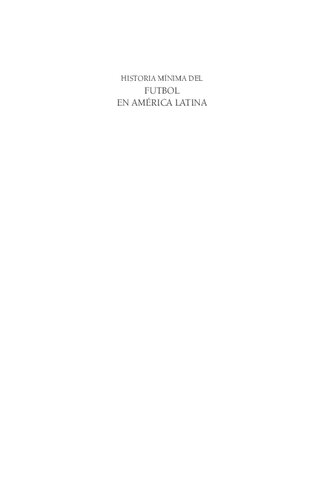 Historia Minima Del Futbol En America Latina