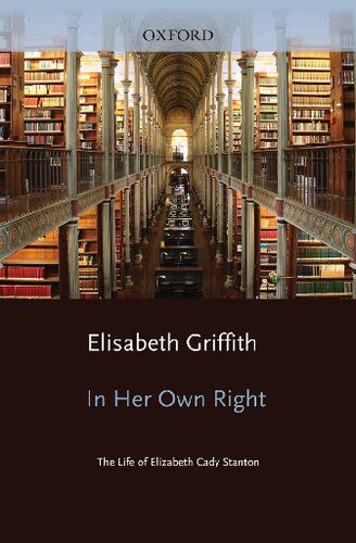 In Her Own Right: The Life of Elizabeth Cady Stanton