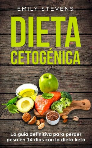 Dieta Cetogénica: La guía definitiva para perder peso en 14 días con la dieta keto (Spanish Edition)