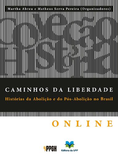 Caminhos da Liberdade: histórias da abolição e do pós-abolição no Brasil