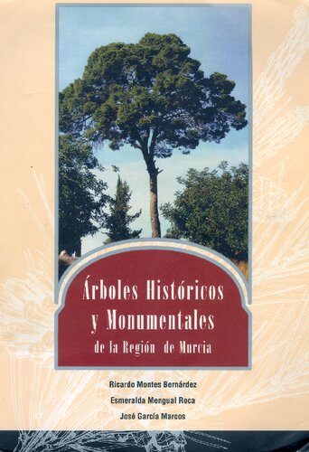 Arboles Historicos Y Monumentales De La Region De Murcia