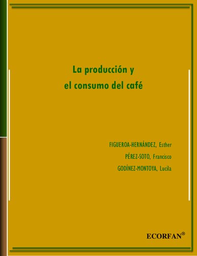 La Produccion Y El Consumo Del Cafe