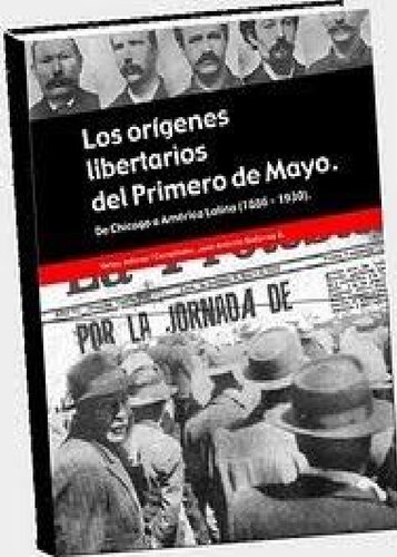 Los Origenes Libertarios Del Primero De Mayo De Chicago A America Latina