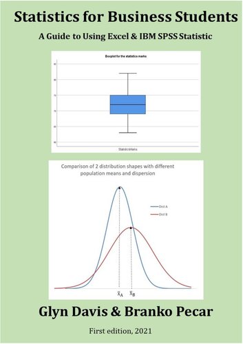 Statistics for Business Students: A Guide to Using Excel & IBM SPSS Statistics