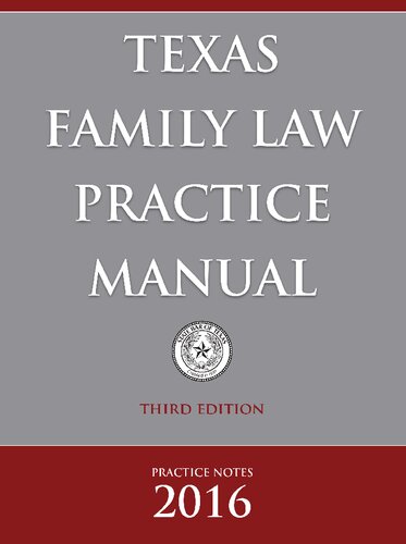 Texas Family Law Practice Manual, Practice Notes 2016