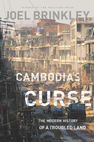 Cambodia's Curse: The Modern History of a Troubled Land