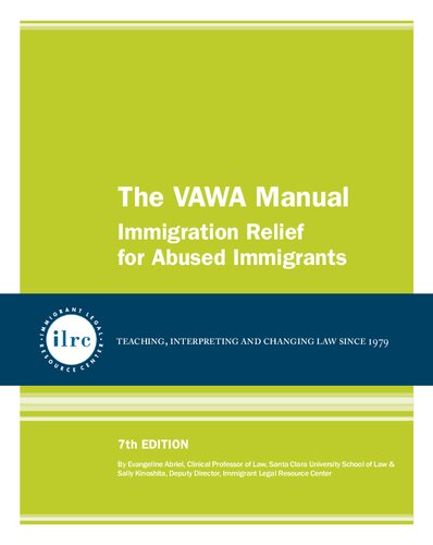 The VAWA Manual: Immigration Relief for Abused Immigrants