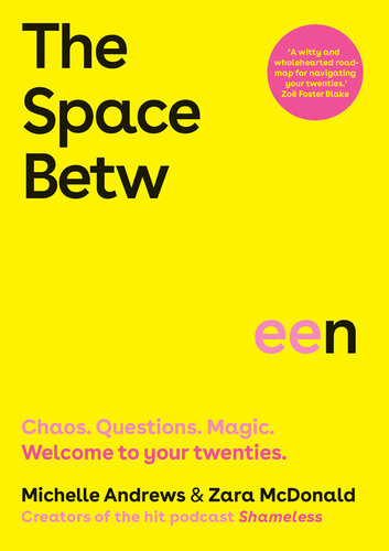 The Space Between: Chaos. Questions. Magic. Welcome to Your Twenties