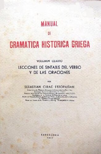 Manual de gramatica historica griega, Volumen 4: Lecciones de sintaxis del verbo y de las oraciones