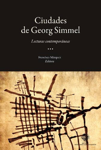 Las ciudades de Georg Simmel: lecturas contemporáneas