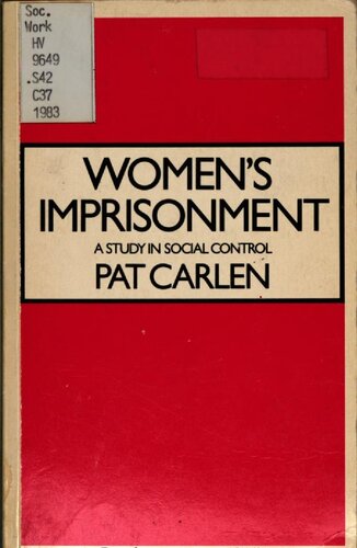 Women's imprisonment : a study in social control