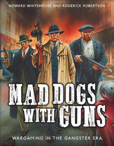 Mad Dogs With Guns: Wargaming in the Gangster Era