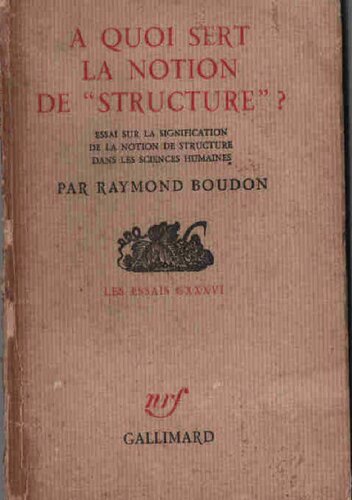 À quoi sert la notion de 'structure'? Essay sur la signification de la notion de structure dans les sciences humaines