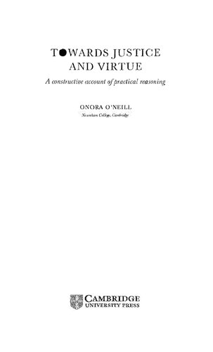 Towards Justice and Virtue - Constructive Account of Practical Reasoning