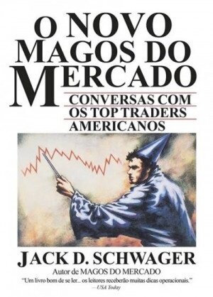 O novo Magos do Mercado - Conversas com os Top Traders americanos