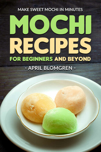 Mochi Recipes for Beginners and Beyond