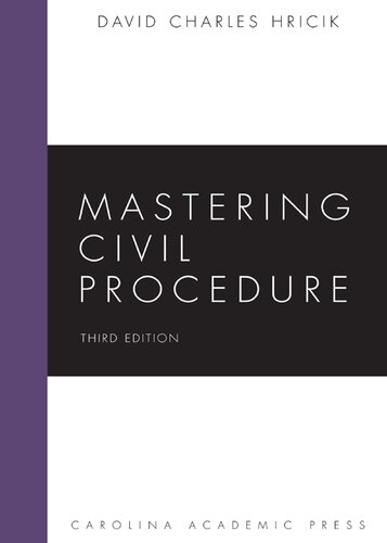 Mastering Civil Procedure, Third Edition (Mastering Series)