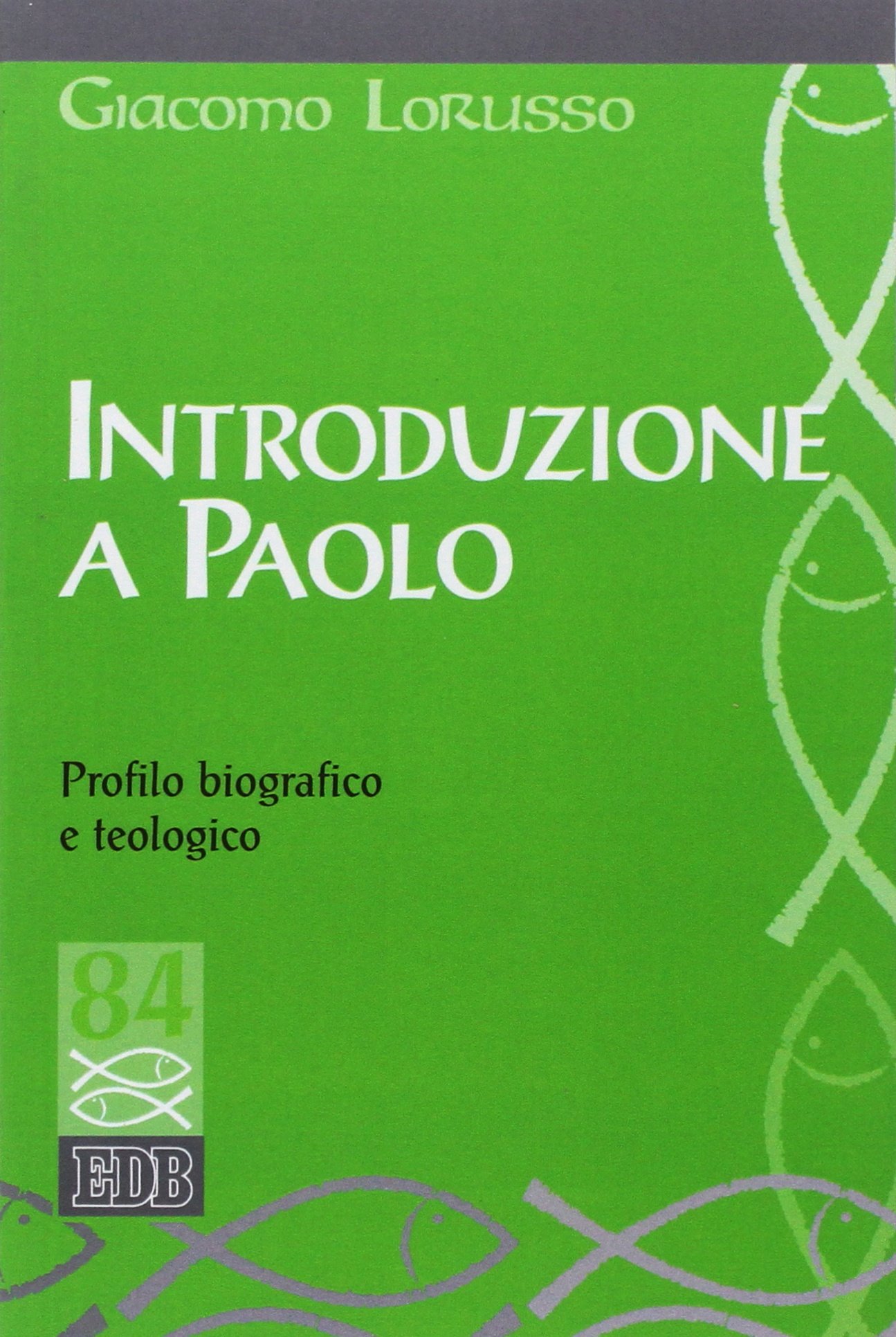 Introduzione a Paolo. Profilo biografico e teologico