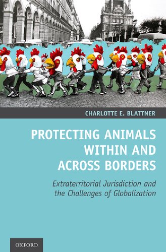 Protecting Animals Within and Across Borders: Extraterritorial Jurisdiction and the Challenges of Globalization