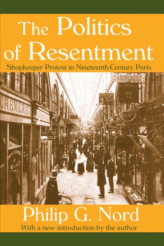 The Politics Of Resentment: Shopkeeper Protest In Nineteenth-century Paris