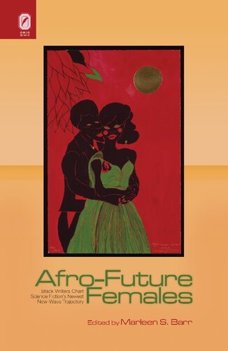 Afro-Future Females: Black Writers Chart Science Fiction's Newest New-Wave Trajectory