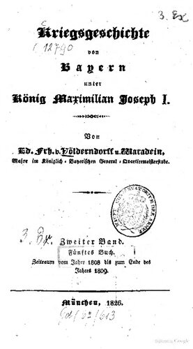 Kriegsgeschichte von Bayern unter König Maximilian Joseph I. Zeitraum vom Jahre 1808 bis zum Ende des Jahres 1809