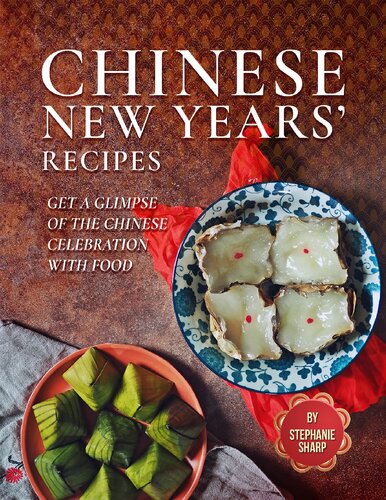 Chinese New Years' Recipes Get A Glimpse of The Chinese Celebration with Food