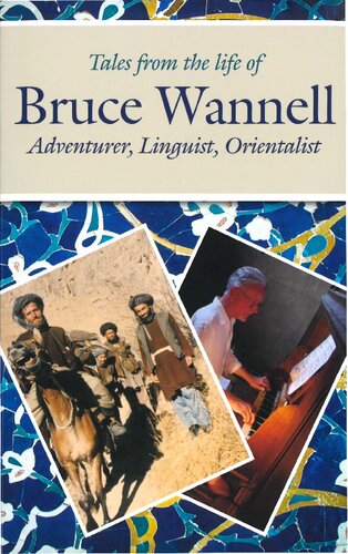 Tales from the Life of Bruce Wannell: Adventurer, Linguist, Orientalist (Sickle Moon Books for Eland Publishing)