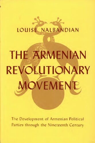 The Armenian Revolutionary Movement: The Development of Armenian Political Parties Through the Nineteenth Century