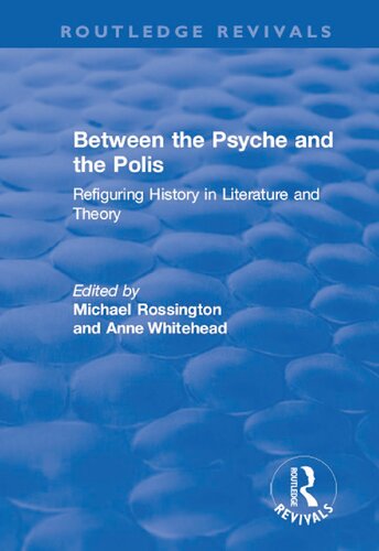 Between the Psyche and the Polis: Refiguring History in Literature and Theory