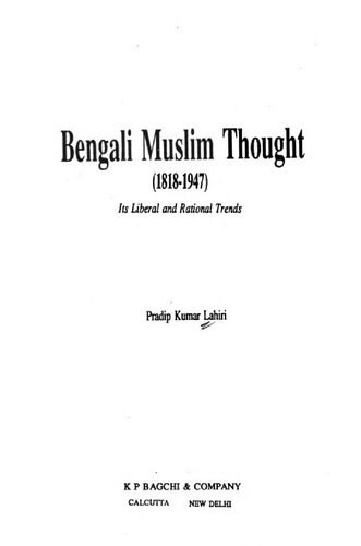 Bengali Muslim thought, 1818-1947 : its liberal and rational trends