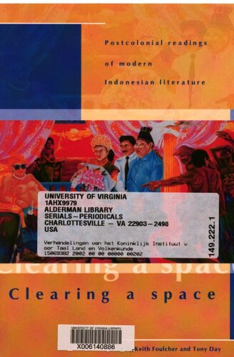 Clearing a space : postcolonial readings of modern Indonesian literature