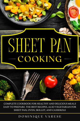 SHEET PAN COOKING Complete Cookbook for Healthy and Delicious Meals