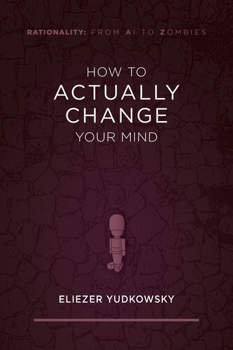 How to Actually Change Your Mind