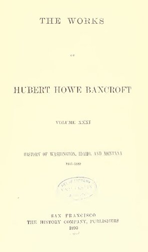 History of Washington, Idaho and Montana 1849-1889