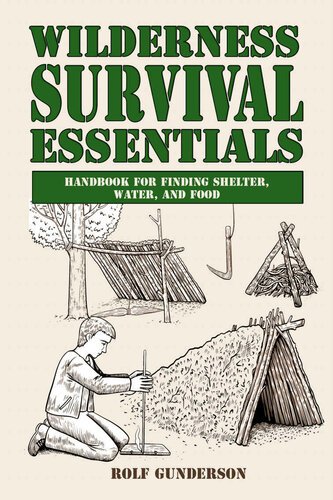 Wilderness Survival Essentials: Handbook for Finding Shelter, Water and Food