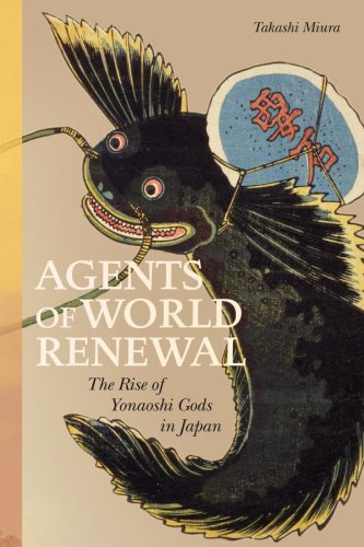 Agents of World Renewal: The Rise of Yonaoshi Gods in Japan