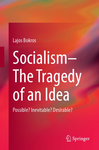 Socialism—The Tragedy Of An Idea: Possible? Inevitable? Desirable?