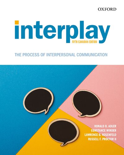 Interplay The Process of Interpersonal Communication Fifth Canadian Edition