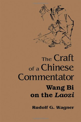 The Craft of a Chinese Commentator: Wang Bi on the Laozi