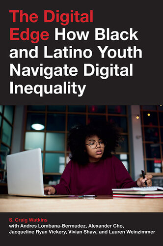 The Digital Edge: How Black and Latino Youth Navigate Digital Inequality