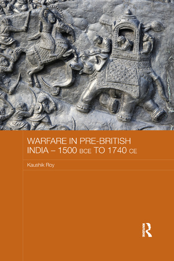 Warfare in Pre-British India: 1500 BCE to 1740 CE