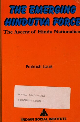 The emerging Hindutva force : the ascent of Hindu nationalism